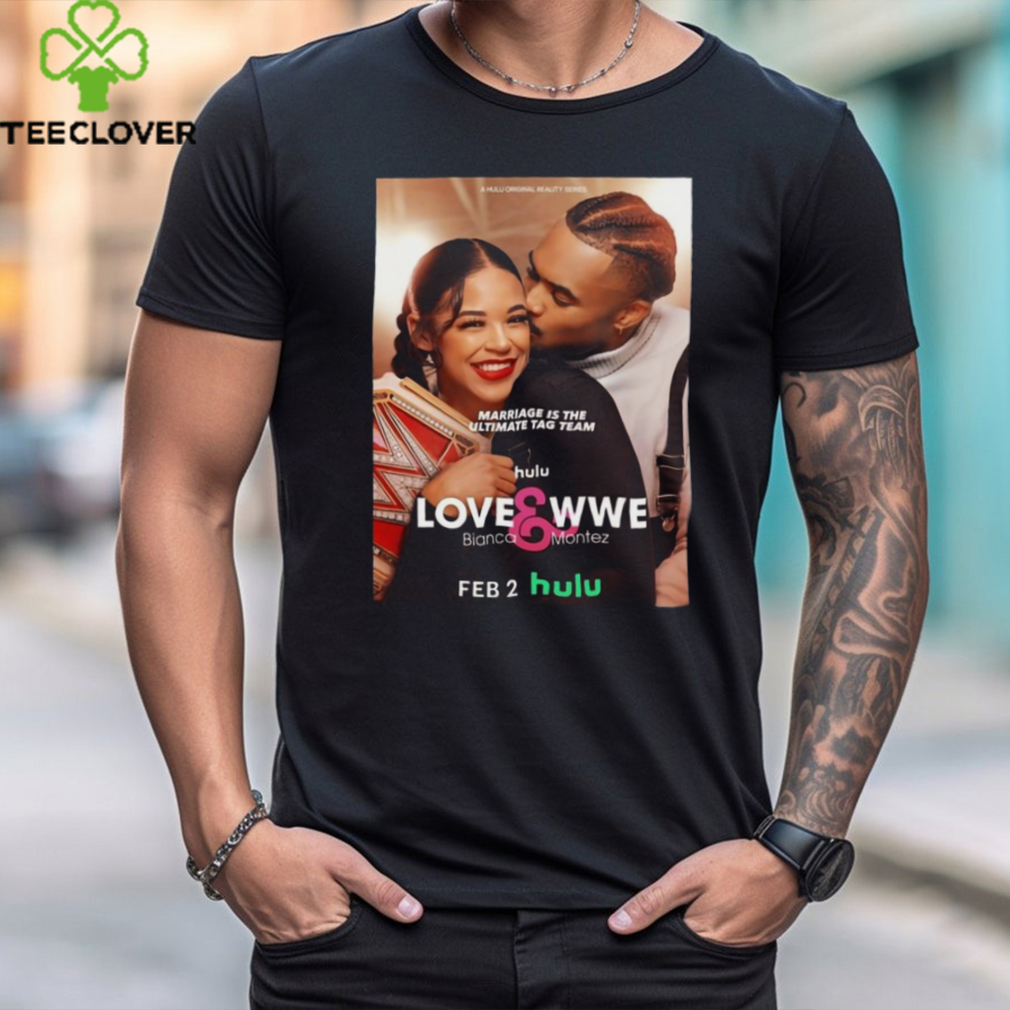 Marriage Is The Ultimate Tag Team Love and Wwe Bianca Montez t hoodie, sweater, longsleeve, shirt v-neck, t-shirt