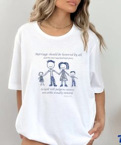 Marriage Should Be Honored By All And The Marriage Bed Kept Pure Shirts