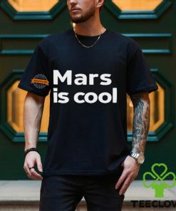 Mars Is Cool Shirt