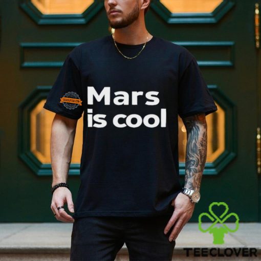 Mars Is Cool Shirt