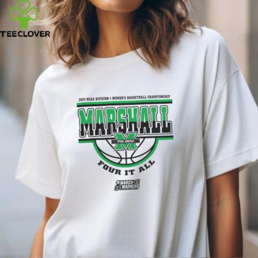 Marshall Thundering Herd Women’s Basketball Four It All 2024 Ncaa March Madness Shirt