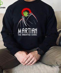 Martian the animated series Mars Attacks hoodie, sweater, longsleeve, shirt v-neck, t-shirt