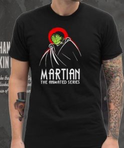 Martian the animated series Mars Attacks hoodie, sweater, longsleeve, shirt v-neck, t-shirt