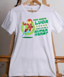 Marvel Iron Man St Patrick’s Day T Shirt Who Needs Luck When You Are A Super Hero shirt