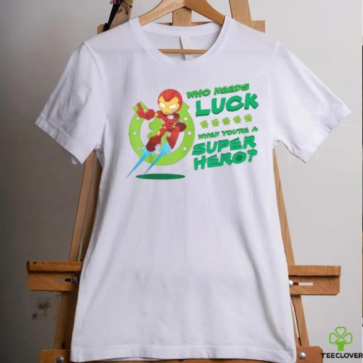 Marvel Iron Man St Patrick’s Day T Shirt Who Needs Luck When You Are A Super Hero hoodie, sweater, longsleeve, shirt v-neck, t-shirt