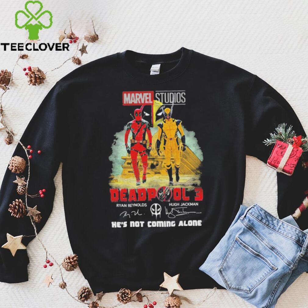 Marvel studios deadpool 3 ryan reynolds and hugh jackman he’s not coming alone shirt Marvel studios deadpool 3 ryan reynolds and hugh jackman he’s not coming alone shirt
