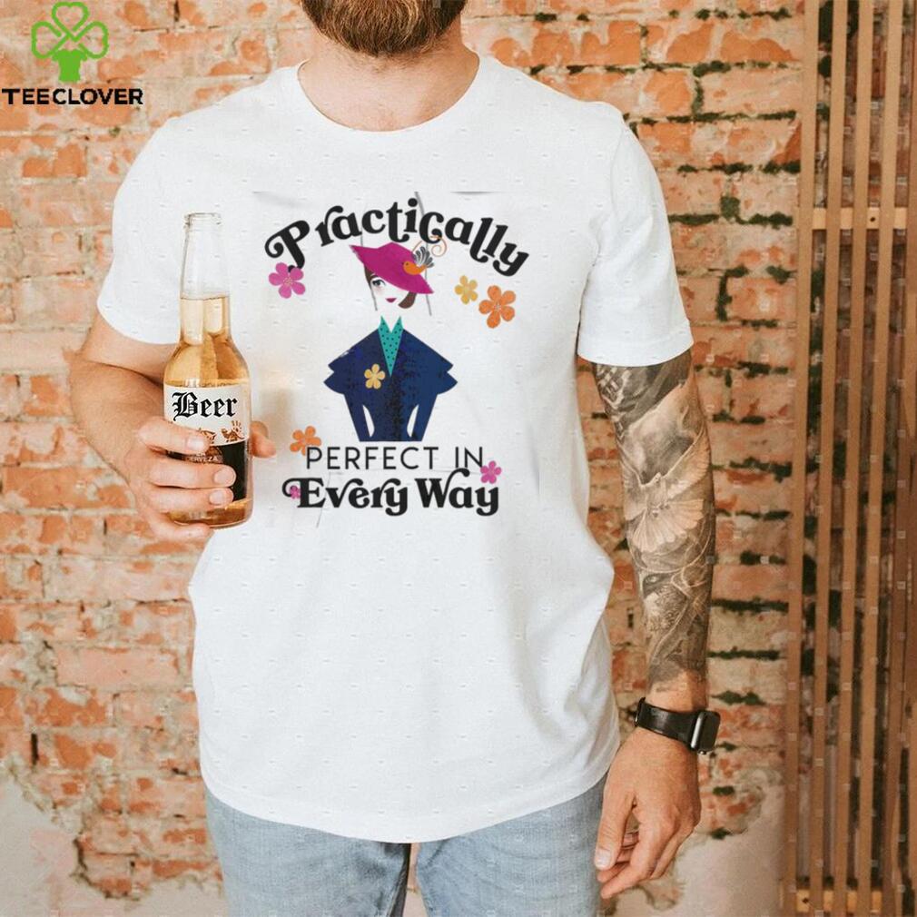 Mary Poppins practically perfect in every way shirt Mary Poppins practically perfect in every way shirt