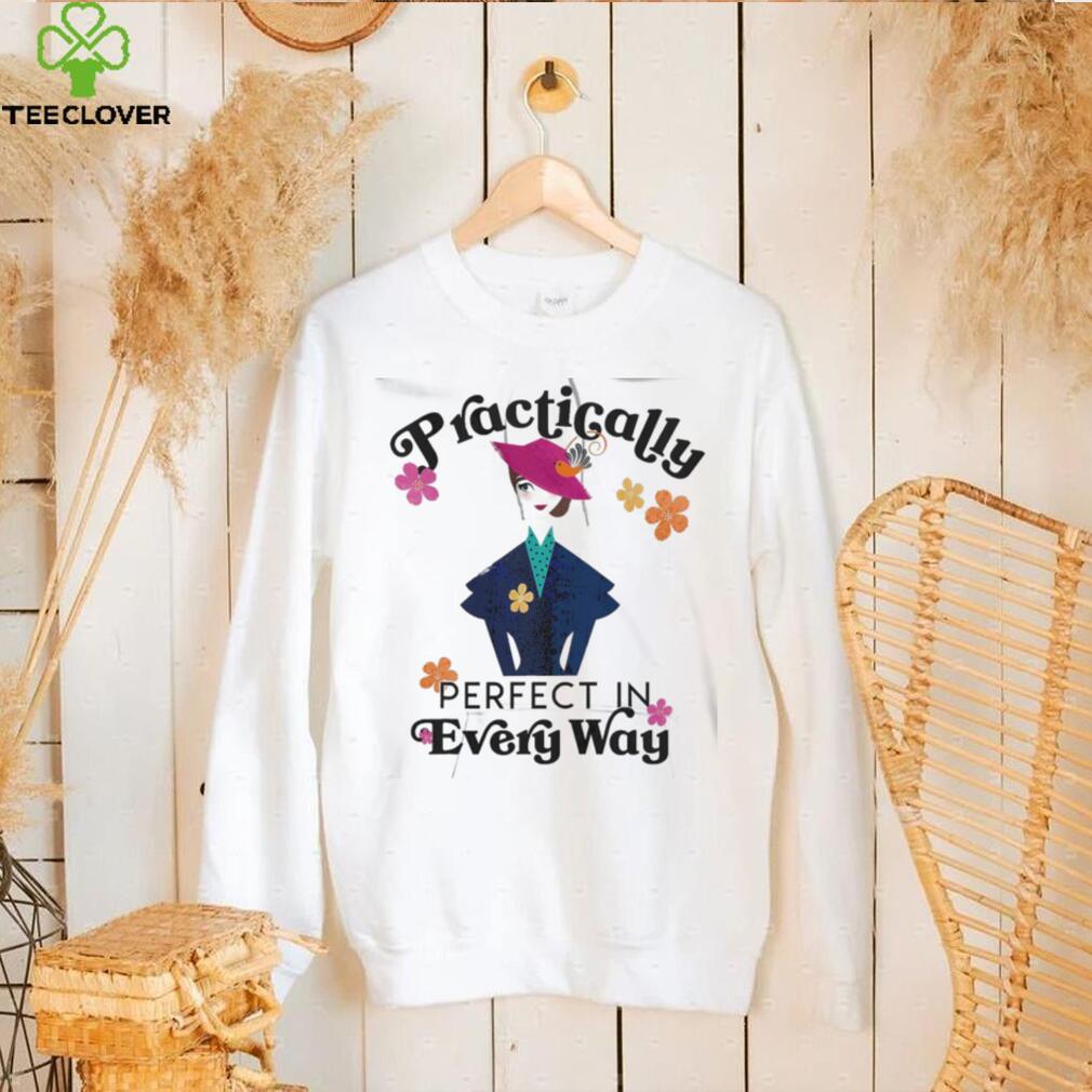Mary Poppins practically perfect in every way shirt Mary Poppins practically perfect in every way shirt