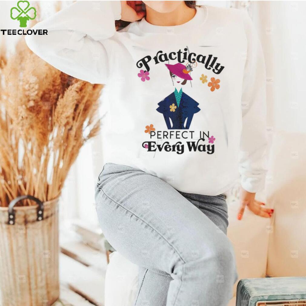 Mary Poppins practically perfect in every way shirt Mary Poppins practically perfect in every way shirt