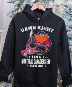 Mascot Damn right i am a montreal canadiens fan win or lose hoodie, sweater, longsleeve, shirt v-neck, t-shirt