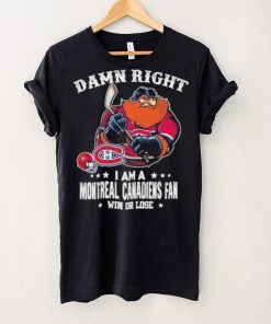 Mascot Damn right i am a montreal canadiens fan win or lose hoodie, sweater, longsleeve, shirt v-neck, t-shirt