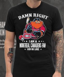 Mascot Damn right i am a montreal canadiens fan win or lose hoodie, sweater, longsleeve, shirt v-neck, t-shirt