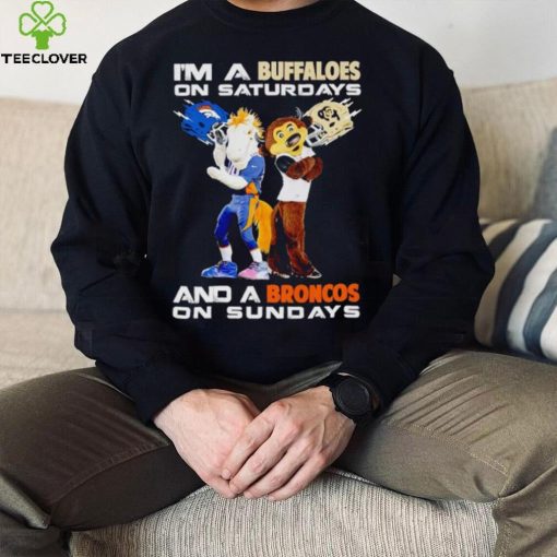 Mascot I’m a Buffaloes on Saturdays and a Broncos on Sundays hoodie, sweater, longsleeve, shirt v-neck, t-shirt