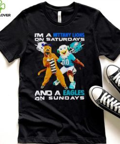 Mascot I’m a Nittany Lions on Saturdays and a Eagles on Sundays hoodie, sweater, longsleeve, shirt v-neck, t-shirt