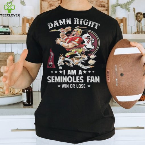 Mascot damn right I am a florida state seminoles fan win or lose 2023 hoodie, sweater, longsleeve, shirt v-neck, t-shirt