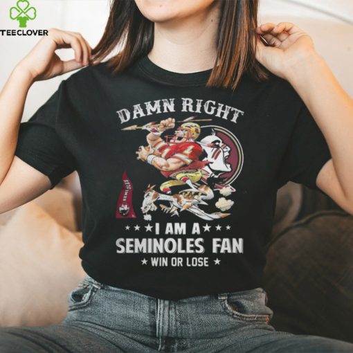 Mascot damn right I am a florida state seminoles fan win or lose 2023 hoodie, sweater, longsleeve, shirt v-neck, t-shirt