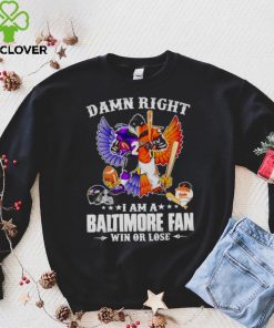 Mascot damn right i am a Baltimore Ravens fan win or lose wings shirt