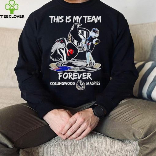 Mascot this is my team forever Collingwood Magpies hoodie, sweater, longsleeve, shirt v-neck, t-shirt