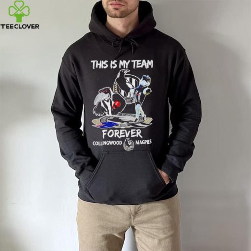 Mascot this is my team forever Collingwood Magpies hoodie, sweater, longsleeve, shirt v-neck, t-shirt