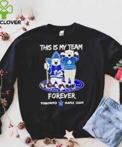 Mascot this is my team forever Toronto Maple Leafs hoodie, sweater, longsleeve, shirt v-neck, t-shirt