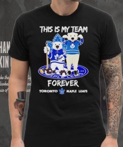 Mascot this is my team forever Toronto Maple Leafs hoodie, sweater, longsleeve, shirt v-neck, t-shirt