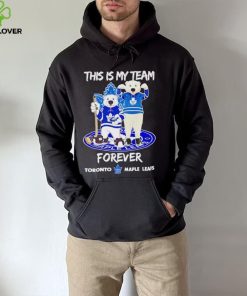 Mascot this is my team forever Toronto Maple Leafs hoodie, sweater, longsleeve, shirt v-neck, t-shirt