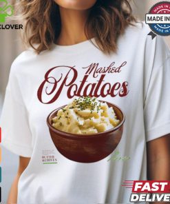 Mashed Potatoes Butter And Chives t shirt 1 Mashed Potatoes Butter And Chives t shirt