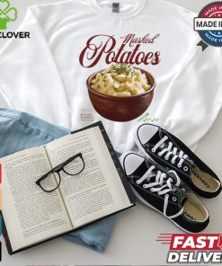 Mashed Potatoes Butter And Chives t shirt 2 Mashed Potatoes Butter And Chives t shirt