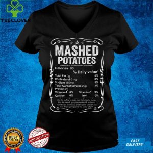 Mashed Potatoes Nutrition Facts Costume Funny Thanksgiving T Shirt