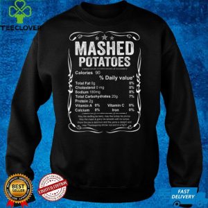 Mashed Potatoes Nutrition Facts Costume Funny Thanksgiving T Shirt