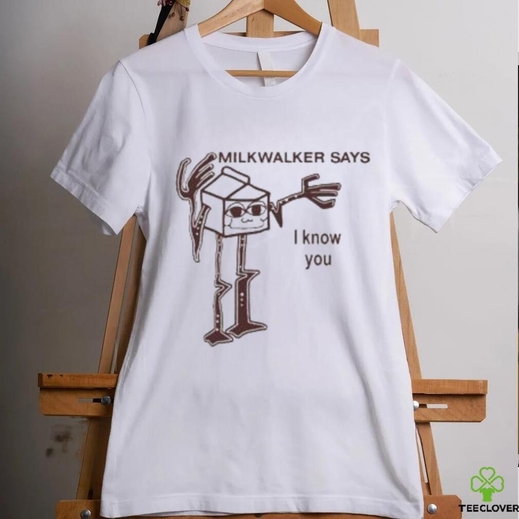 Master Gir Milkwalker Says I Know You T Shirt Master Gir Milkwalker Says I Know You T Shirt