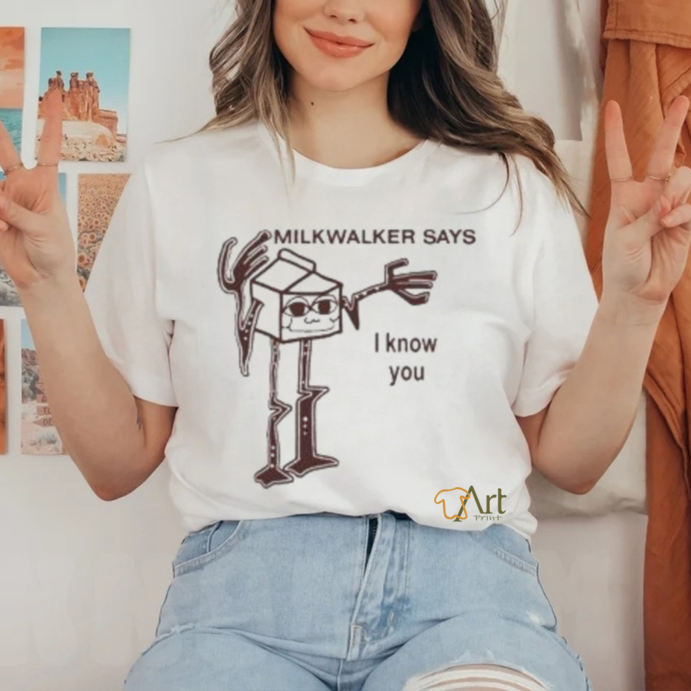 Master Gir Milkwalker Says I Know You T Shirt Master Gir Milkwalker Says I Know You T Shirt