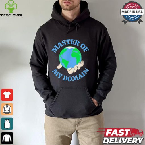 Master of my Domain Earth shirt