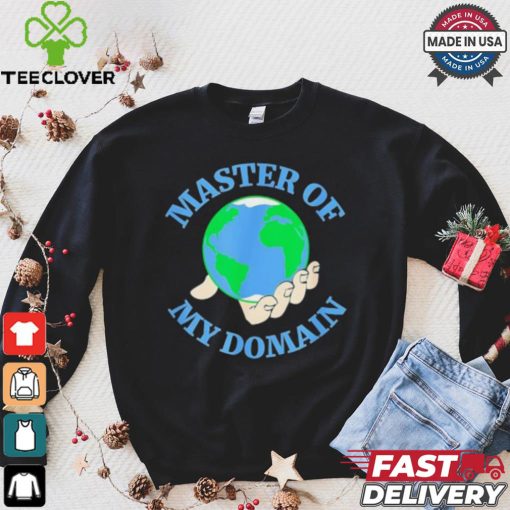 Master of my Domain Earth shirt