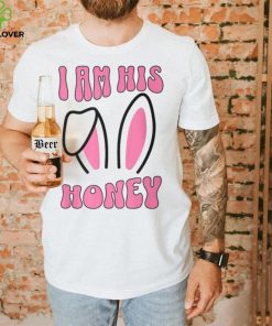 Matching Couple Easter Wife I Am His Honey T Shirt