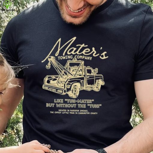 Mater’s towing company like tuh mater but without the tuh hoodie, sweater, longsleeve, shirt v-neck, t-shirt