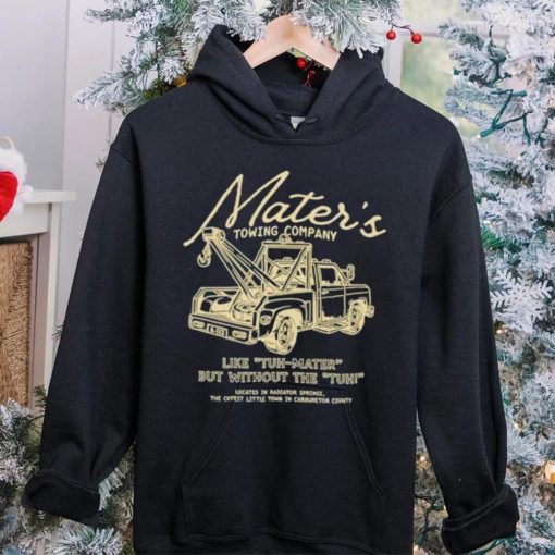 Mater’s towing company like tuh mater but without the tuh hoodie, sweater, longsleeve, shirt v-neck, t-shirt