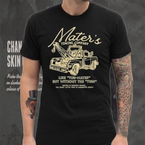 Mater’s towing company like tuh mater but without the tuh hoodie, sweater, longsleeve, shirt v-neck, t-shirt