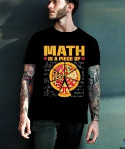 Math Is A Piece Of Pizza 3 14 Symbol Math Geek Happy Pi Day Cool Shirt