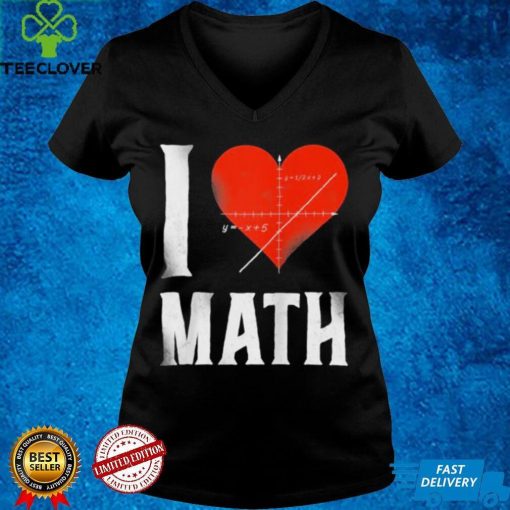 Math Teacher Nerd Student Heart I Love Math Shirt