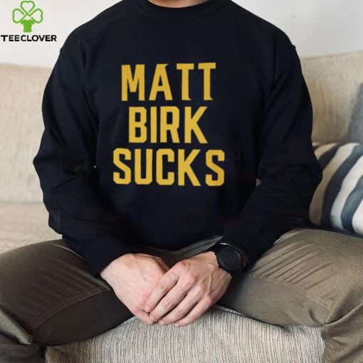 Matt Birk Sucks Hat T hoodie, sweater, longsleeve, shirt v-neck, t-shirt