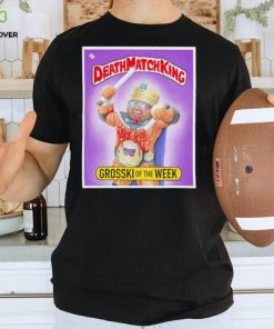 Matt Cardona Death MatchKing Grosski of the Week shirt