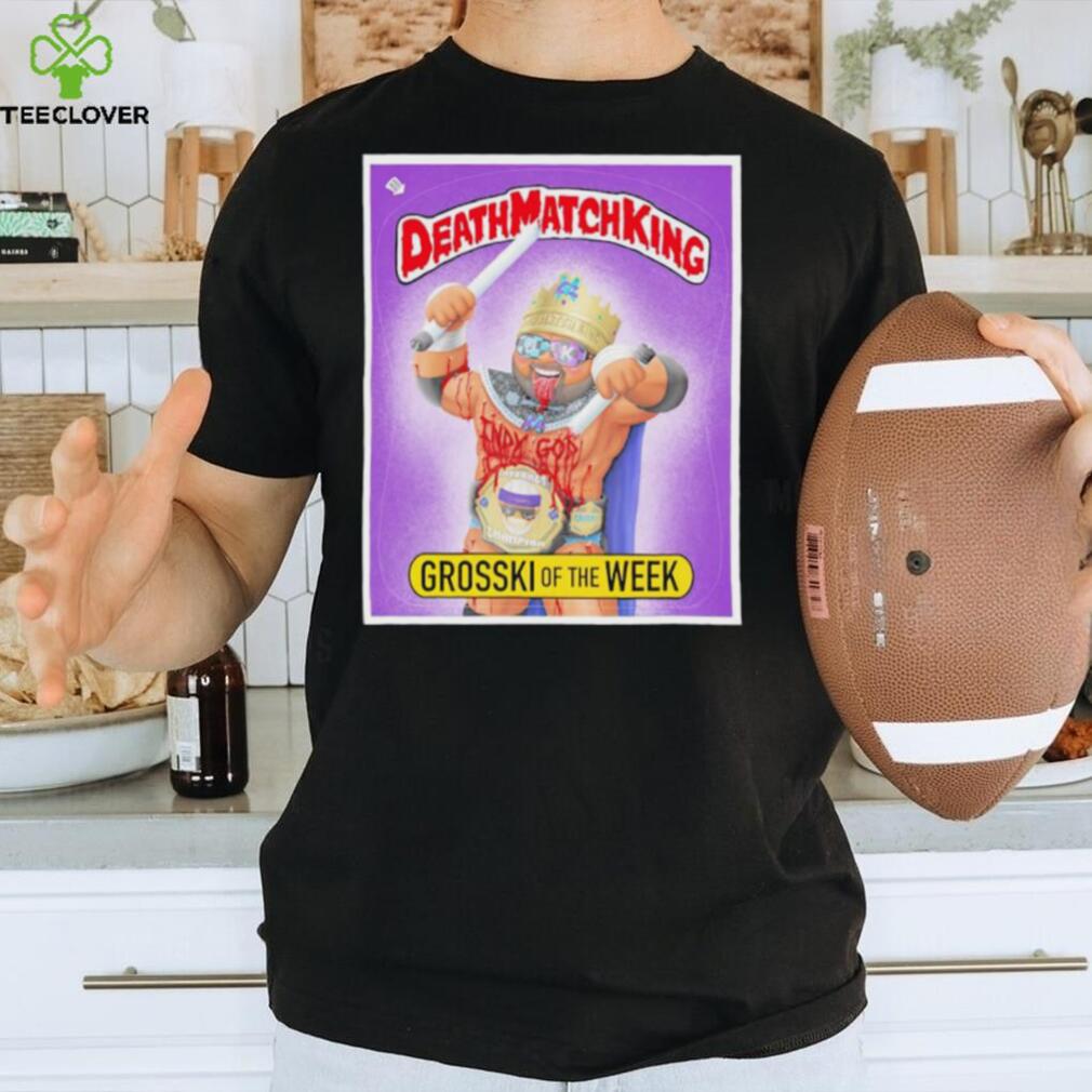 Matt Cardona Death MatchKing Grosski of the Week shirt Matt Cardona Death MatchKing Grosski of the Week shirt