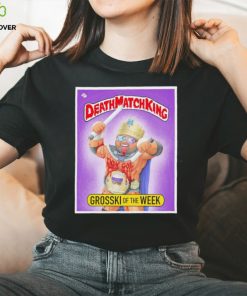 Matt Cardona Death MatchKing Grosski of the Week shirt 1 Matt Cardona Death MatchKing Grosski of the Week shirt