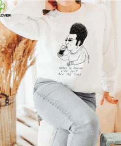 Matt Gray here’s to feeling like shit all the time art shirt