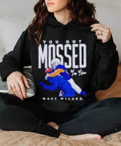 Matt Milano Buffalo you got Mossed football hoodie, sweater, longsleeve, shirt v-neck, t-shirt