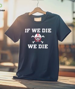 Matt Rhule if we die we die coach shirt