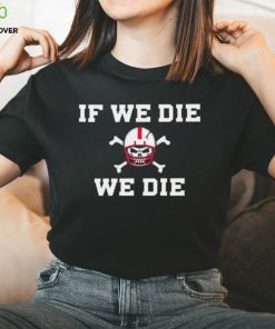 Matt Rhule if we die we die coach shirt