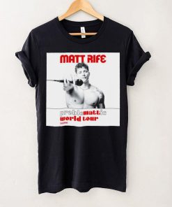 Matt Rife proble mattie world your hoodie, sweater, longsleeve, shirt v-neck, t-shirt