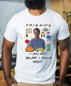 Matthew Perry Friends I am not Blah I am a Hoot Shirt